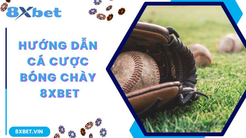 Kinh Nghiệm Chơi Cá Độ Bóng Chày Chắc Chắn Thắng Tại 8Xbet 2 Cách cá độ tại 8Xbet