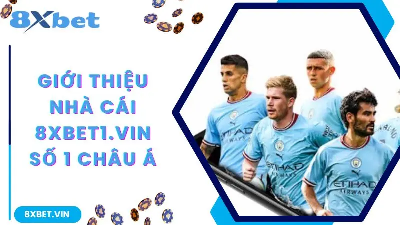 8XBET App 2026 Chính Thức - Tải Nhanh, Nhận Ngay Thưởng 888K 10 Giới thiệu nhà cái 8xbet số 1 châu Á